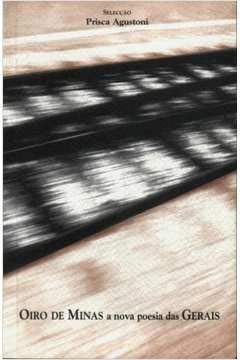 livro oiro de minas a nova poesia das gerais prisca agustoni 2007 book