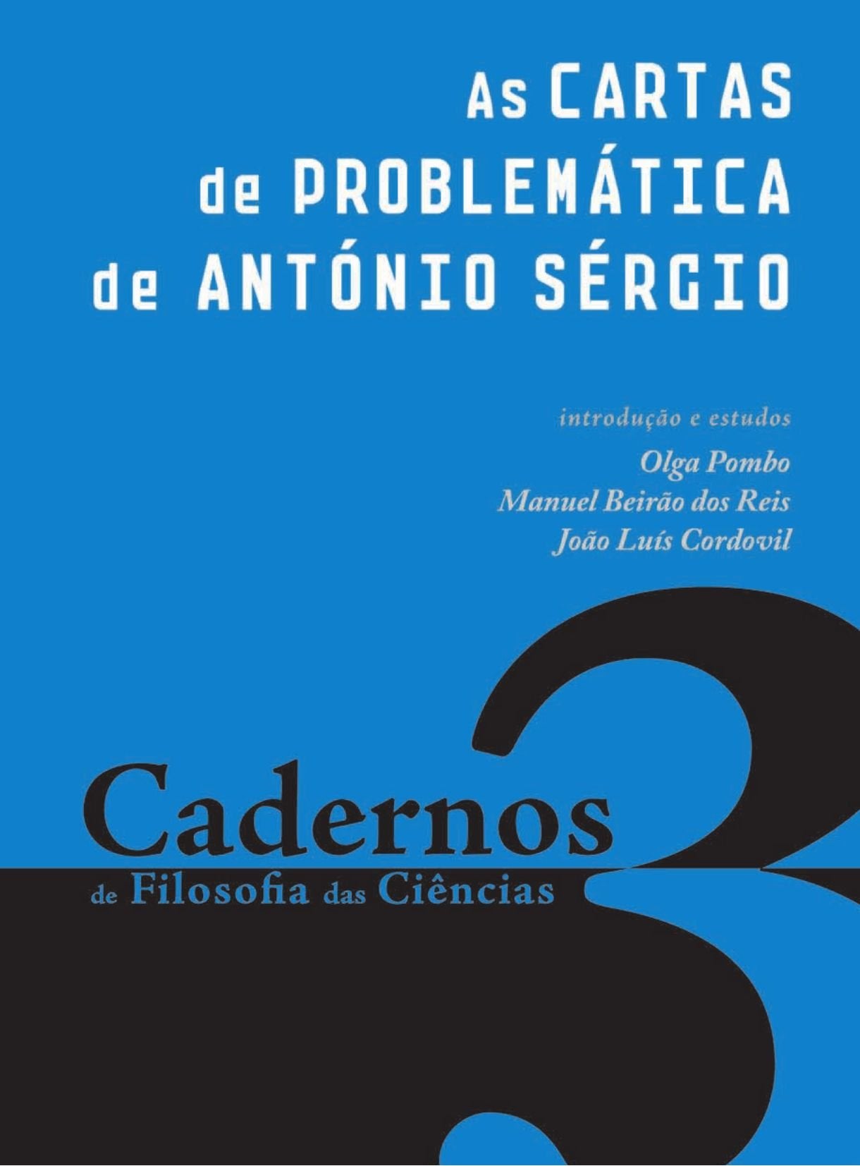 3 Cadernos de Filosofia das Ciências: As Cartas de Problemática de António Sérgio book