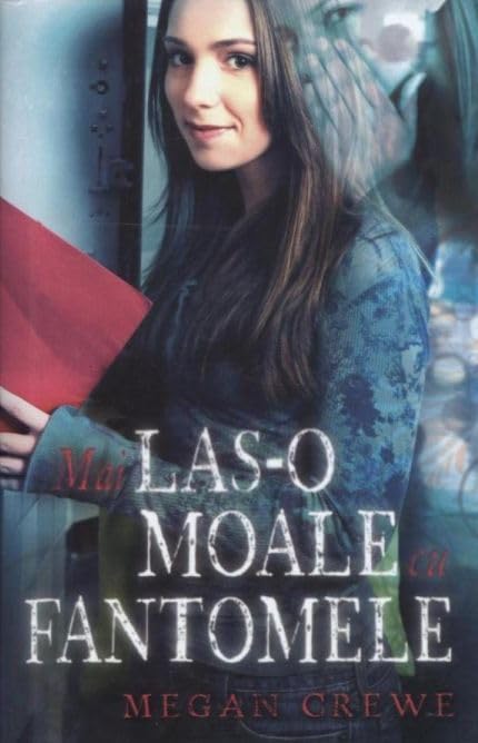 MAI LAS-O MOALE CU FANTOMELE Books