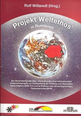 Projekt Weltethos in Rumänien : Ein fächerübergreifendes, interkulturelles und internationales Unterrichtsprojekt zur Vorbereitung der Prüfung zum Deutschen Sprachdiplom (DSD-C1) und im Rahmen de Books