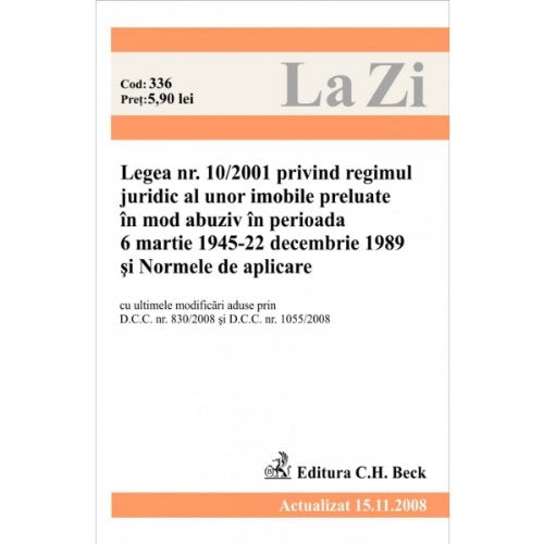 Legea nr 102001 privind regimul juridic al unor imobile preluate in mod abuziv in perioada 6 martie 1945 - 22 decembrie 1989 si Normele de aplicare Books