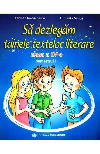 Sa Dezlegam Tainele Textelor Literare. L4Al1. Clasa A 4-A. Sem.1 Non-fiction