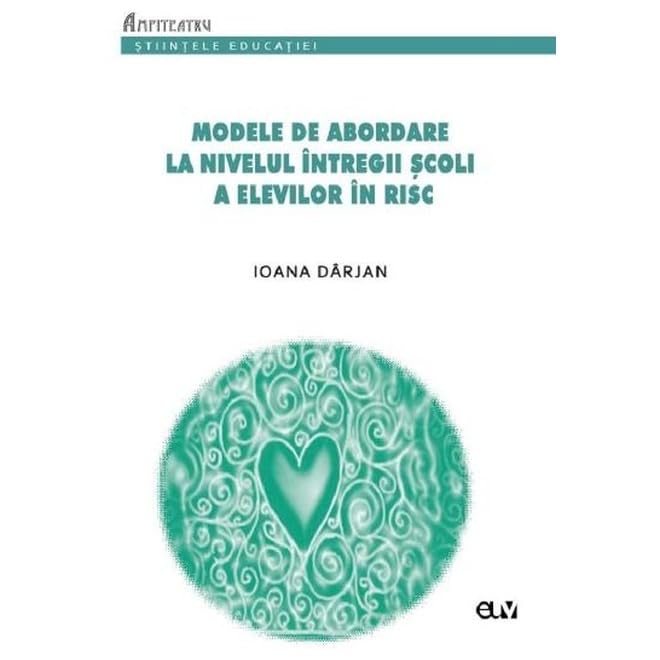 Modele De Abordare La Nivelul Intregii Scoli A Elevilor In Risc Non-fiction