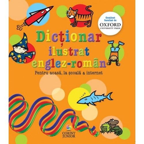 DICTIONAR ILUSTRAT ENGLEZ-ROMAN OXFORD PENTRU ACASA LA SCOALA INTERNET Books