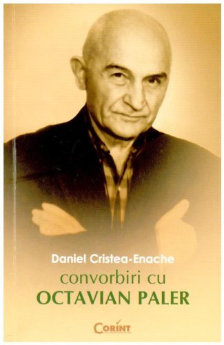 Convorbiri cu Octavian Paler - Daniel Cristea Enache Books