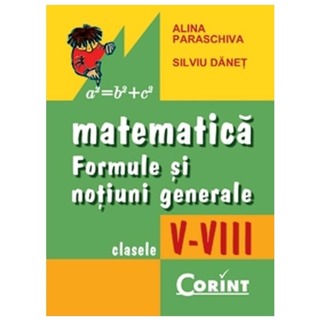 Matematica. Formule Si Notiuni Generale Clasele V-Viii book