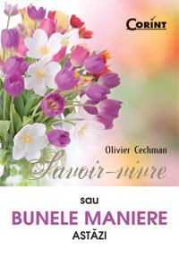 SAVOIR-VIVREBUNELE MAN MANIERE ASTAZI Books