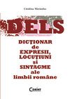 DELS Dictionar de expresii locutiuni si sintagme ale limbii romane - Catalina Maranduc Books