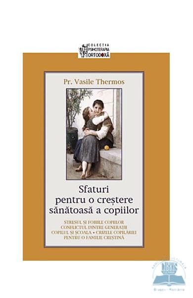 Sfaturi Pentru O Crestere Sanatoasa A Copiilor Religion & Esotericism