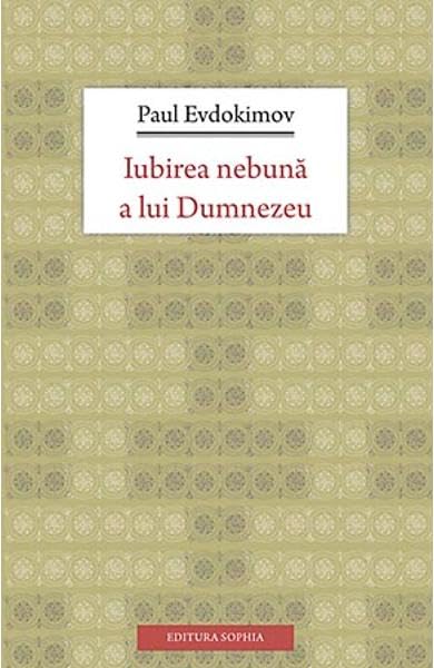 Iubirea Nebuna A Lui Dumnezeu Religion & Esotericism