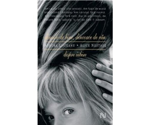 Dincolo de bine dincoace de rau Despre iubire Alice Nastase Aurora Liiceanu book