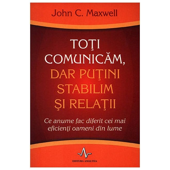 Product Image: Toti Comunicam, Dar Putini Stabilim Si Relatii
