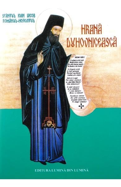Hrana Duhovniceasca. Sfantul Ioan Iacob Hozevitul book
