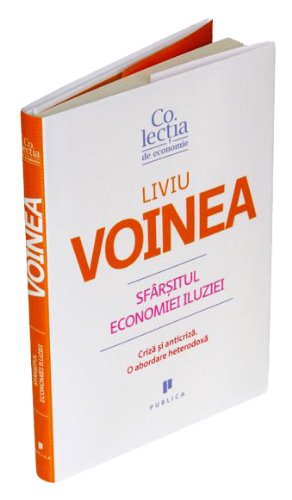 Sfarsitul economiei iluziei - Liviu Voinea book
