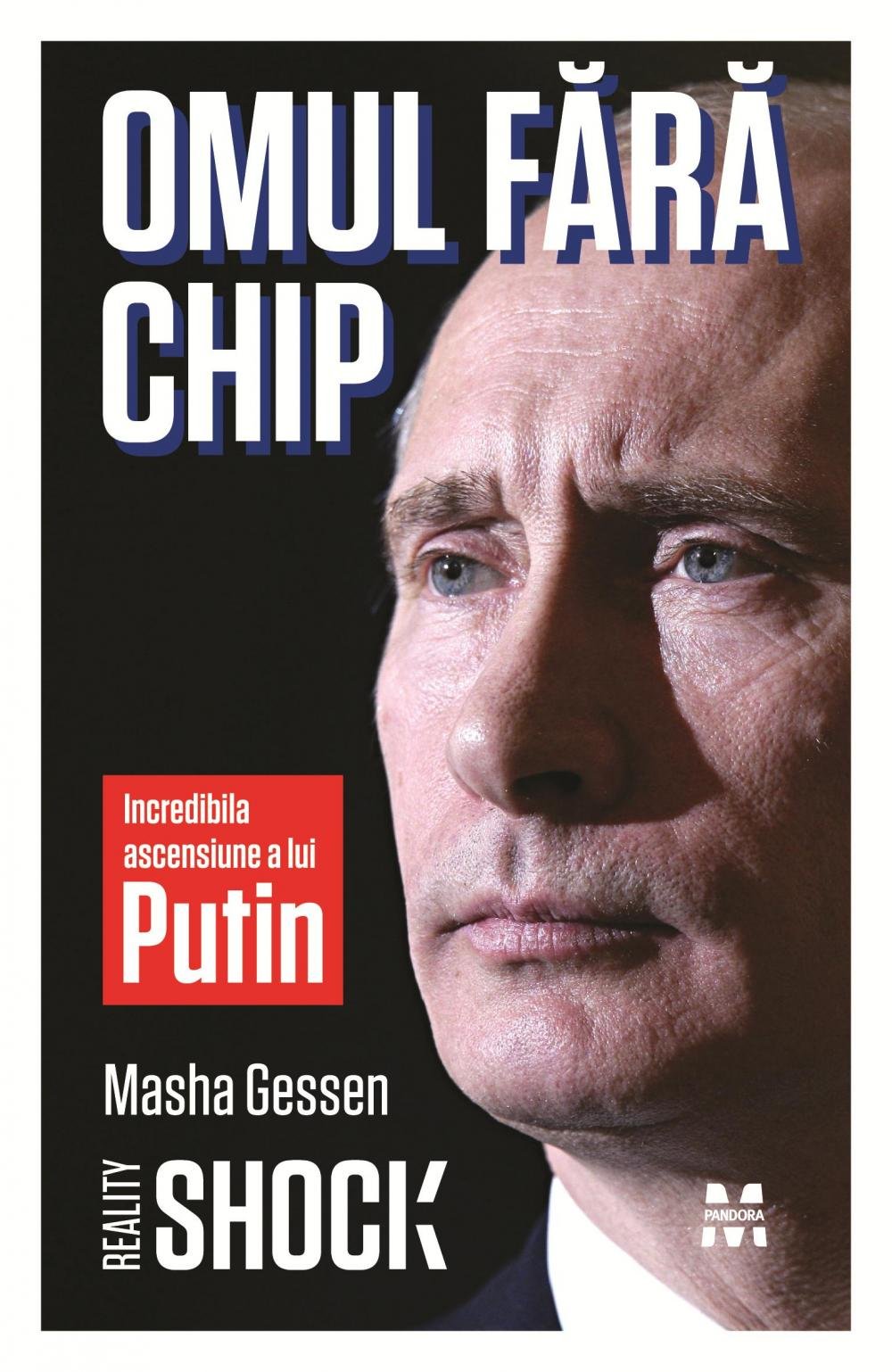 OMUL FARA CHIP INCREDIBILA ASCENSIUNE A LUI PUTIN Books