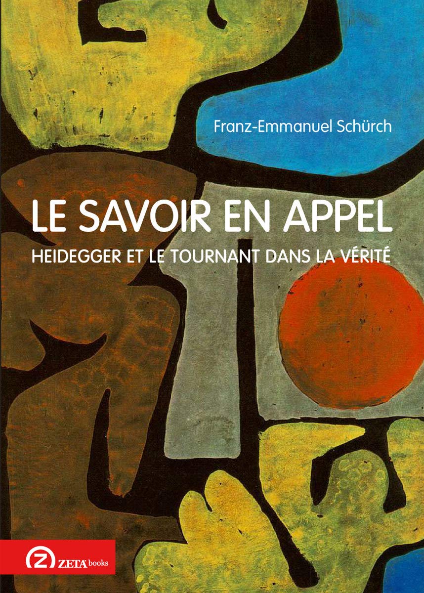 Le Savoir en Appel: Heidegger et Le Tournant dans La Verite book