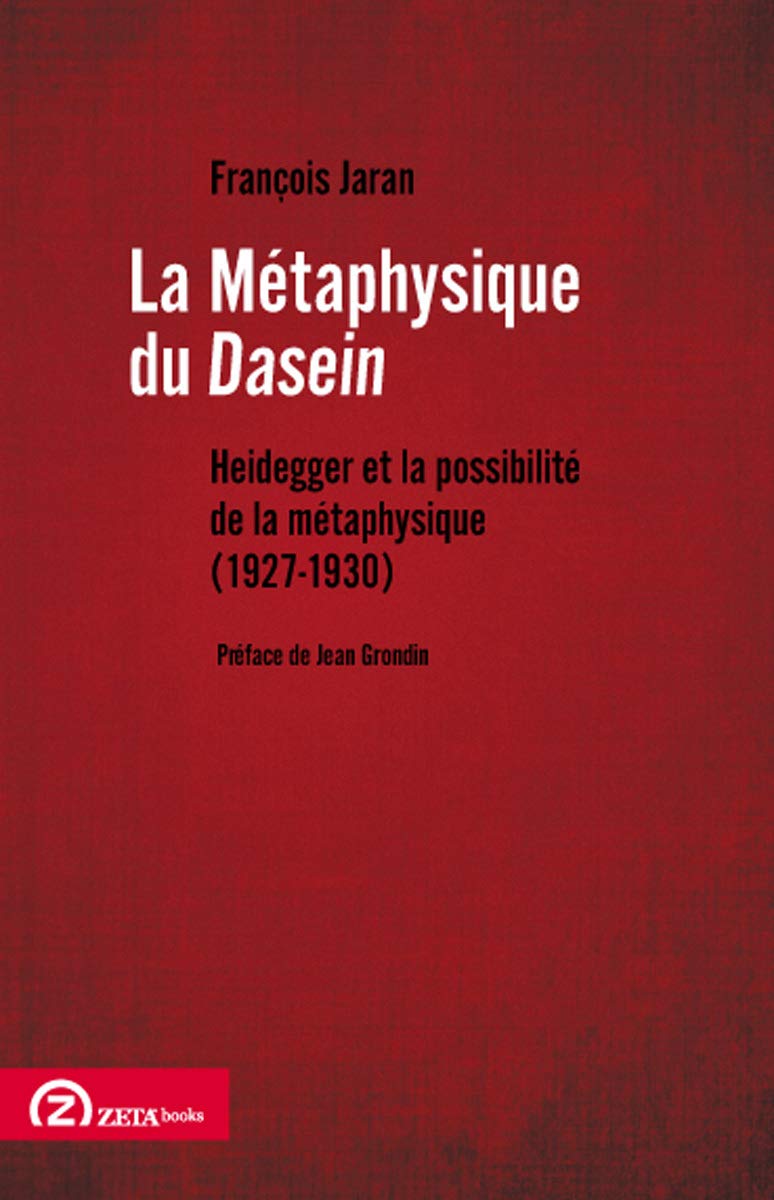La Metaphysique Du Dasein: Heidegger Et La Possibilite De La Metaphysique (1927-1930) book