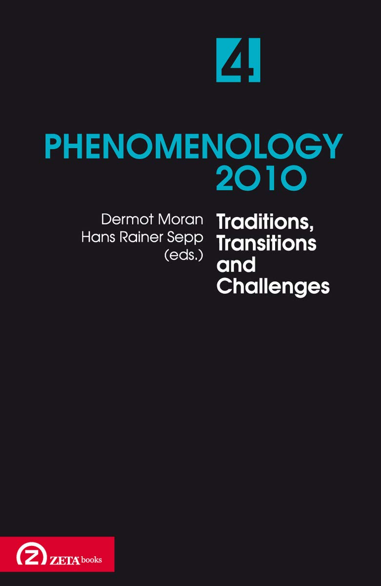 PHENOMENOLOGY 2010 SELECTED ESSAYS FROM NORTHERN EUROPE (Phenomenology: Selected Essays from Northern Europe: Traditions, Transitions and Challenges) Philosophy