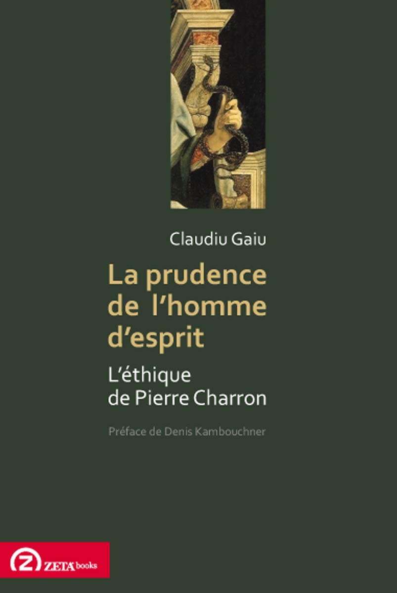 La Prudence De L'homme D'esprit: L'ethique De Pierre Charron book