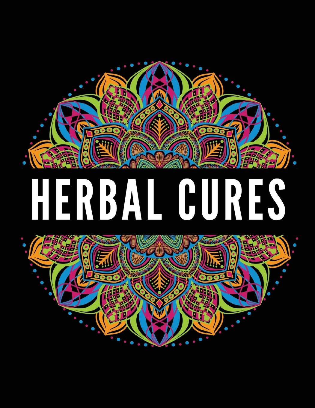 Herbal Cures: Exploring the use of herbs for healing and well-being. book