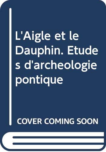 L'aigle et le dauphin : etudes d'archéologie pontique Social Sciences