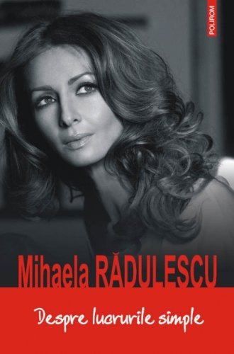 Despre lucrurile simple - Mihaela Radulescu book