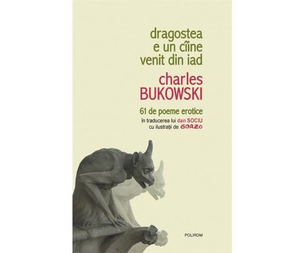 Dragostea E Un Caine Venit Din Iad. 61 De Poeme Erotice book