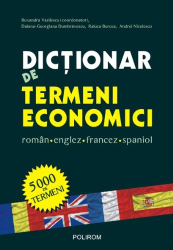 Dictionar de termeni economici roman-englez-francez-spaniol Ruxandra Vasilescu Books