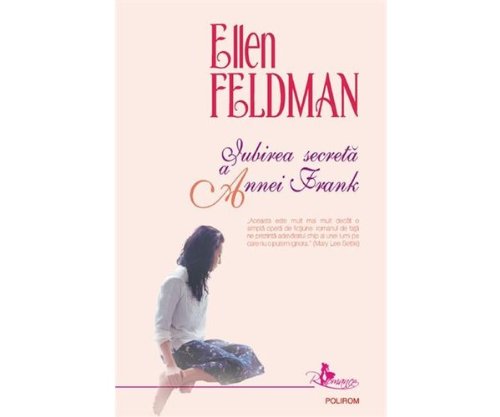 Iubirea secreta a Annei Frank Ellen Feldman book