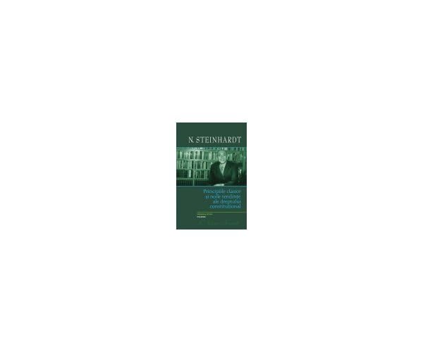 Principiile Clasice Si Noile Tendinte Ale Dreptului Constitutional. Critica Operei Lui Leon Duguit book