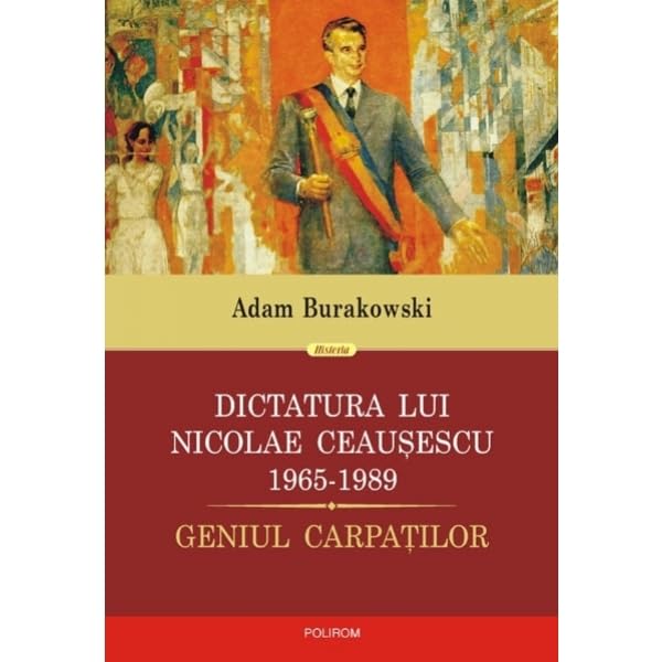 Dictatura Lui Ceausescu (1965-1989) Politics & History