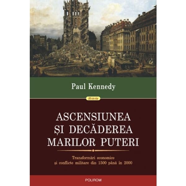 ASCENSIUNEA SI DECADEREA MARILOR PUTERI Books