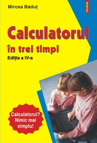 CALCULATORUL N TREI TIMPI EDITIA A IV-A Books