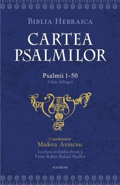 Cartea Psalmilor. Psalmii 1-50. Editie Bilingva Religion & Esotericism