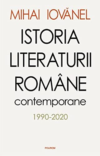 Istoria Literaturii Romane Contemporane 1990-2020 Fiction