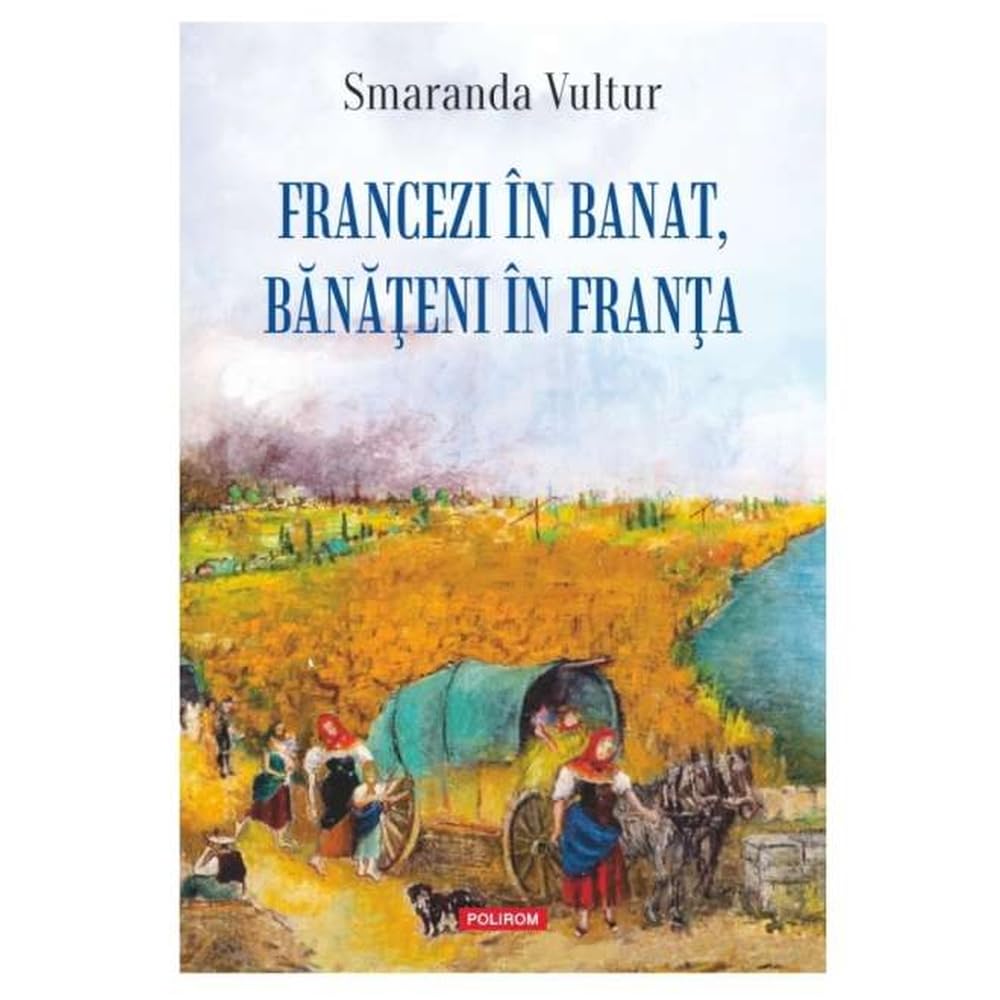 Francezi In Banat, Banateni In Franta Social Sciences