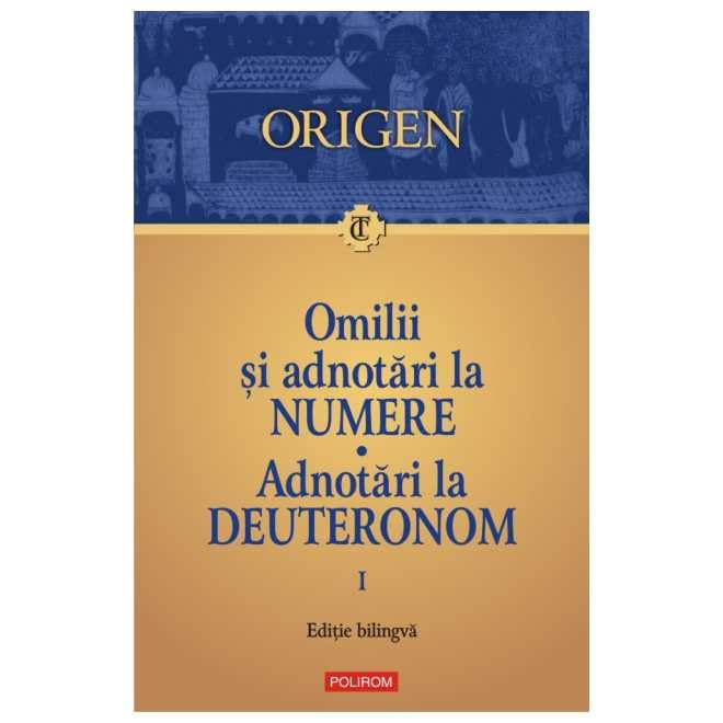 Omilii Si Adnotari La Numere. Adnotari La Deuteronom, Vol. 1 Religion & Esotericism