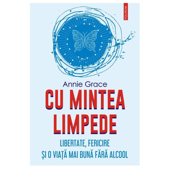 Cu Mintea Limpede. Libertate, Fericire Si O Viata Mai Buna Fara Alcool Psychology