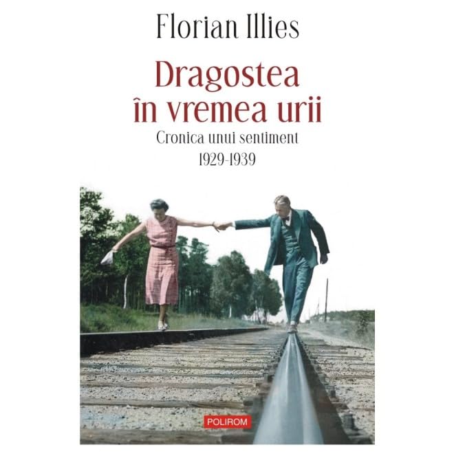 Dragostea In Vremea Urii. Cronica Unui Sentiment. 1929-1939 book