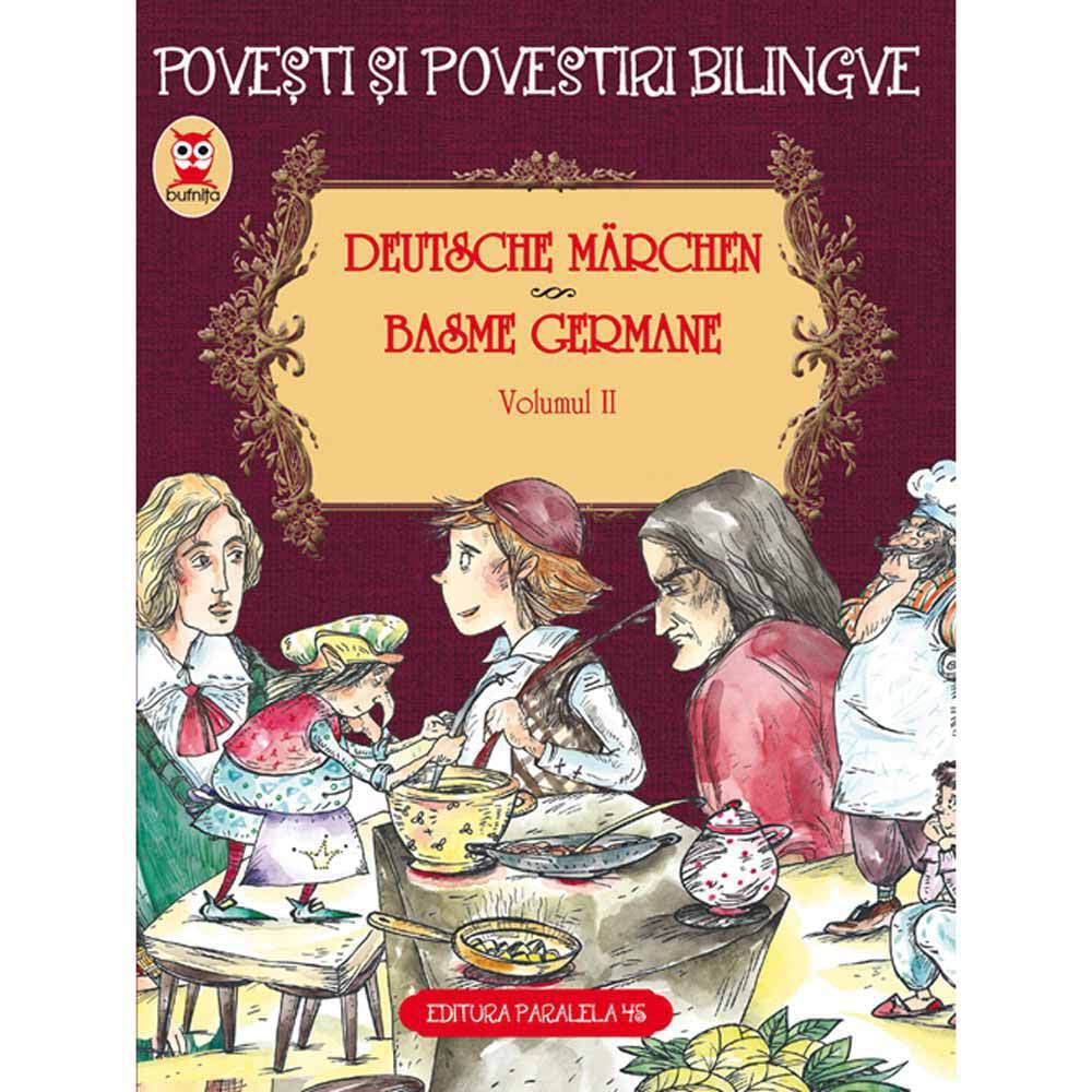 BASME GERMANE. VOLUMUL II (3 basme). EDITIE BILINGVA (germana-romana) - FRATII GRIMM; HAUFF Wilhelm book