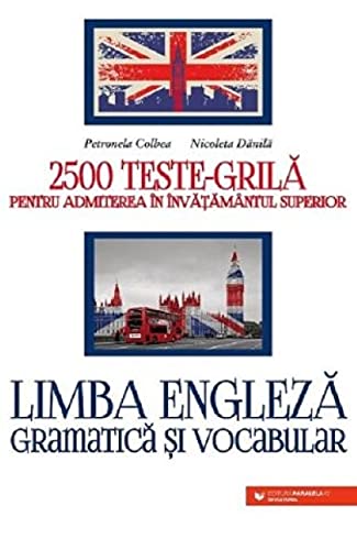 Limba Engleza. Gramatica Si Vocabular. 2500 Teste-Grila Pentru Admiterea In Invatamantul Superior Non-fiction