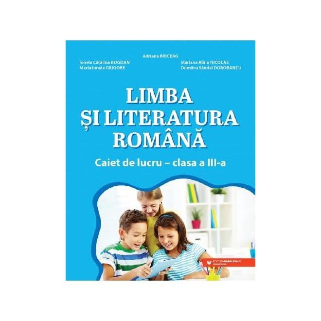 Limba Si Literatura Romana. Caiet De Lucru . Clasa 3 Non-fiction