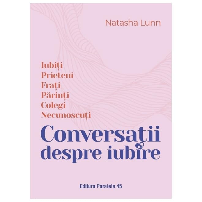 Conversatii Despre Iubire. Iubiti. Prieteni. Frati. Parinti. Colegi. Necunoscuti book