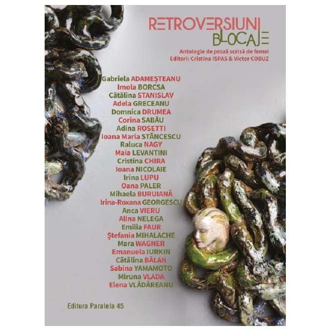 Retroversiuni. Blocaje. Antologie De Proza Scrisa De Femei Contemporary literature