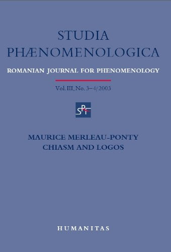 STUDIA PHAENOMENOLOGICA III 3-4 (20003) MAURICE MERLEAU-PONTY CHIASM AND LOGOS Books