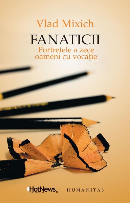 FANATICII PORTRETE A 10 OAMENI CU VOCATIE Books
