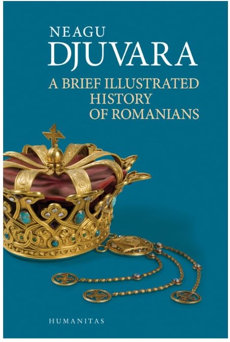 A BRIEF ILLUSTRATED HISTORY OF ROMANIANS Politics & History