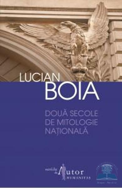 Doua Secole De Mitologie Nationala Politics & History