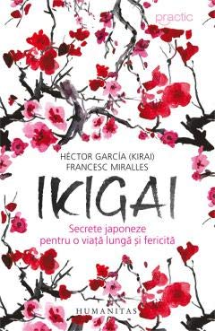 Ikigai. Secrete Japoneze Pentru O Viata Lunga Si Fericita Learning & Reference