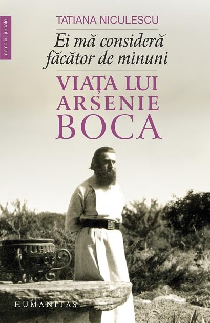 Ei ma considera facator de minuni. Viata lui Arsenie Boca Memories